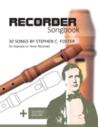 Image for Recorder Songbook - 30 Songs by Stephen C. Foster for Soprano or Tenor Recorder