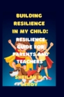 Image for Building resilience in my child