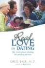 Image for Real Love in Dating : The Truth About Finding the Perfect Partner
