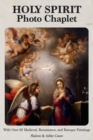 Image for Holy Spirit Photo Chaplet : With over 60 Medieval, Renaissance, and Baroque Paintings
