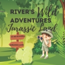 Image for River&#39;s Wild Adventures : Jurassic Land