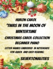 Image for The Huron Carol &#39;Twas in the Moon of Wintertime Christmas Carol Collection for Beginner Piano