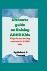 Image for Ultimate guide on Raising ADHD kids