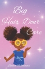 Image for Big Hair Don&#39;t Care, Self-Love Hair Book for Small Black Kids