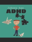 Image for Johnny has ADHD