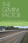 Image for The Gemini Factor : Born together, but miles apart