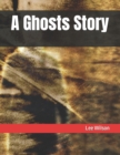 Image for A Ghosts Story