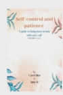 Image for Self-control and patience : A guide to being more in Tune with one&#39;s self