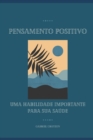 Image for Pensamento positivo : Uma habilidade importante para sua saude