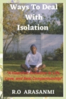 Image for Ways To Deal With Isolation : A Heartfelt Invitation to Life, Love, and Real Companionship