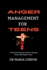 Image for Anger Management For Teens : Practical parenting Guides for Raising depressed Teens with anger issues