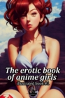 Image for The erotic book of anime girls : Illustrated book 1