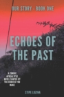 Image for Echoes of the Past : A Zombie Apocalypse Novel Shaped By The Choices You Make