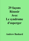 Image for 29 facons Reussir Avec Le syndrome d&#39;asperger