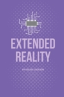 Image for Extended Reality : A Comprehensive Book about the use of Augmented and Virtual Reality