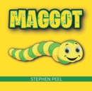 Image for Maggot : Maggot by Name, Butterfly by Nature, in a Journey through Rubbish to Beauty.