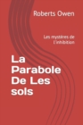 Image for La Parabole De Les sols : Les mysteres de l&#39;inhibition