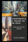 Image for Confidential Means to Be Rich