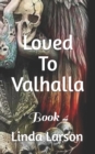 Image for Loved To Valhalla : Book 4