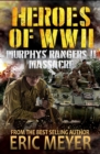Image for Heroes of World War II : Murphy&#39;s Rangers II - Massacre