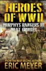 Image for Heroes of World War II : Murphy&#39;s Rangers III - Meat Grinder