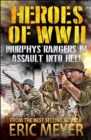Image for Heroes of World War II : Murphy&#39;s Rangers IV - Assault into Hell