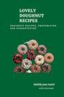 Image for Lovely Doughnut Recipes : Doughnut Recipes, Preparation and presentation