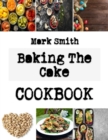 Image for Baking The Cake : recipes for holiday cookies
