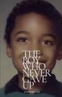 Image for The Boy Who Never Gave Up : Joseph Bonner