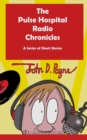 Image for The Pulse Hospital Radio Chronicles : A Series of Short Stories