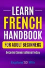 Image for Learn French Handbook for Adult Beginners : Essential French Words And Phrases You Must Know!