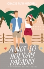 Image for A Not-So Holiday Paradise : A Sweet Romantic Comedy