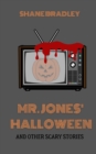 Image for Mr. Jones&#39; Halloween and Other Scary Stories
