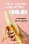 Image for How to Give Him an Incredible Handjob