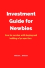 Image for Investment Guide for Newbies : How to survive with buying and holding of properties