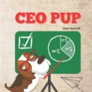 Image for CEO Pup : A Hilarious Adult Picture Book for Grown-ups