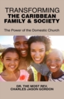 Image for Transforming the Caribbean Family and Society