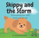 Image for Skippy and the Storm : Overcoming Fear with Noah and the Ark