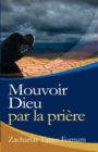 Image for Mouvoir Dieu par la Priere