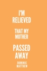 Image for I&#39;m relieved that my mother passed away