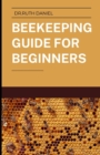Image for The Beekeeping Guide for Beginners : Beekeeping Tips for Beginners