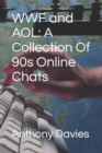 Image for WWF and AOL : A Collection Of 90s Online Chats