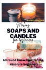 Image for Making Soaps and Candles for Beginners