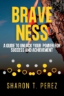 Image for Braveness : A Guide to Unlock Your Power for Success And Achievement