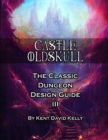 Image for CASTLE OLDSKULL - The Classic Dungeon Design Guide III : Illustrated Treasury Edition