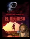 Image for El Regreso : Aventuras En El Paleolitico