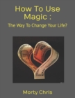 Image for How To Use Magic