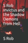 Image for S Rob Invictus and the Shadow Demons from Hell