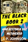 Image for THE BLACK BOOK 2. Una Historia del Metaverso.