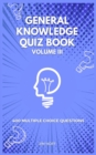 Image for General Knowledge Quiz Book Volume III : 400 multiple choice questions